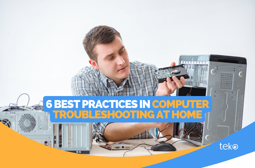 6 Best Practices in Computer Troubleshooting At Home Tips by Teko.ph