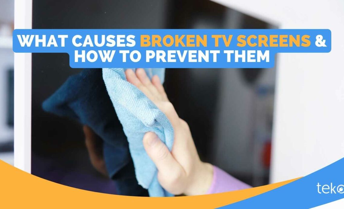 What Causes Broken TV Screens & How to Prevent Them Tips by Teko.ph