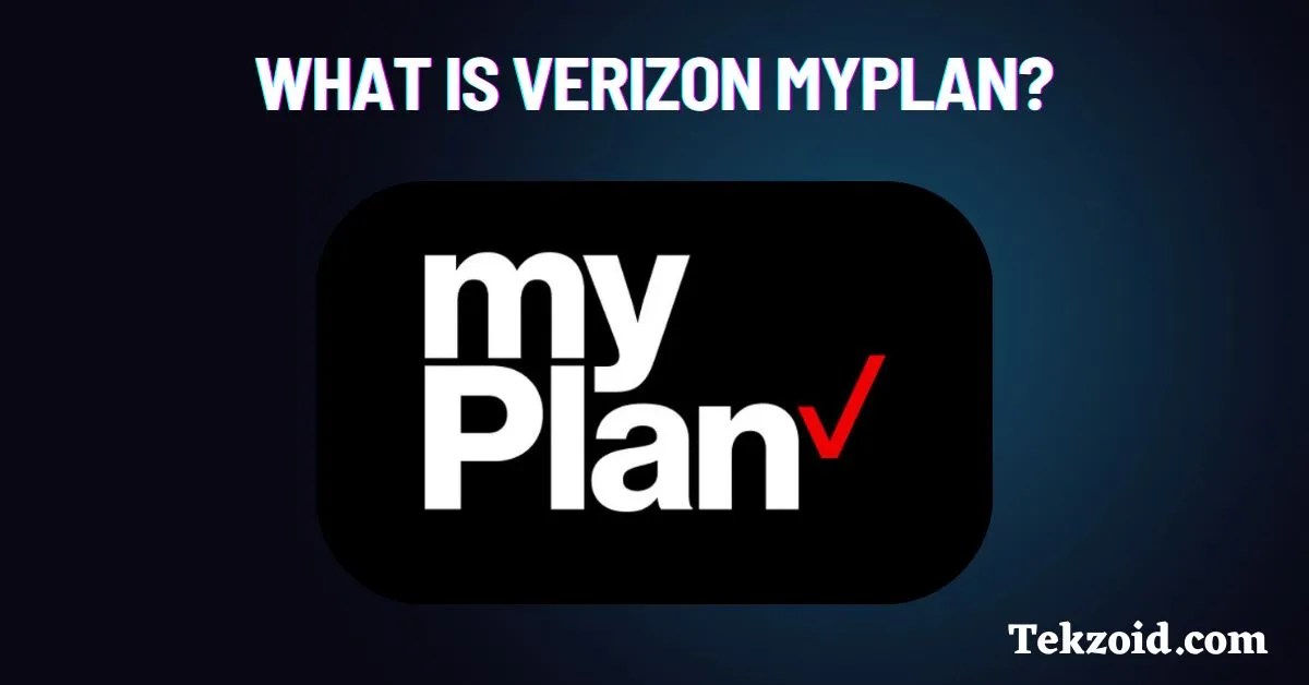 What is Verizon myPlan? Everthing you need to Know