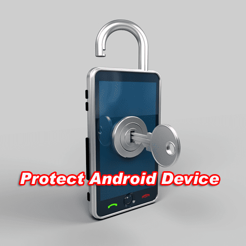 How to protect Android device Simple 7 Tips Vibe Vibe