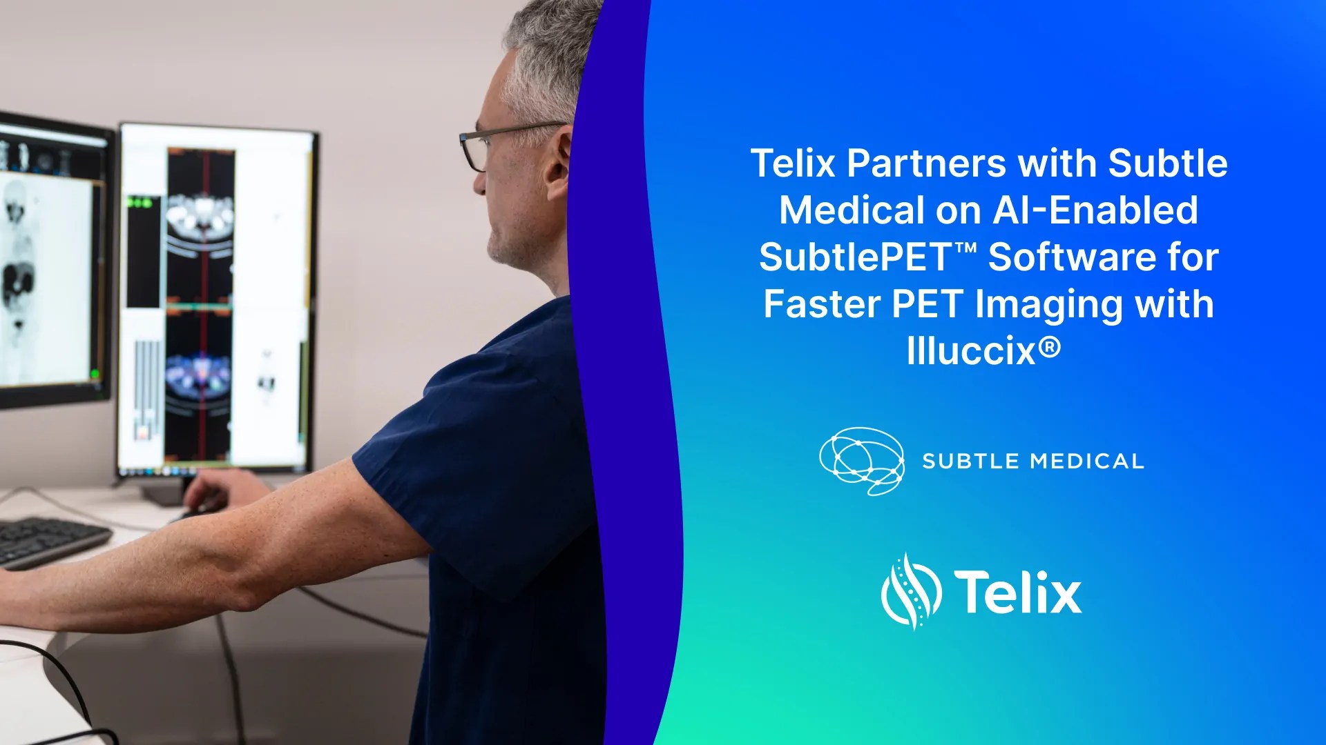 Telix Partners with Subtle Medical on AIEnabled SubtlePET™ Software