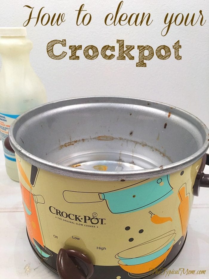 How to Clean Your Crockpot · The Typical Mom