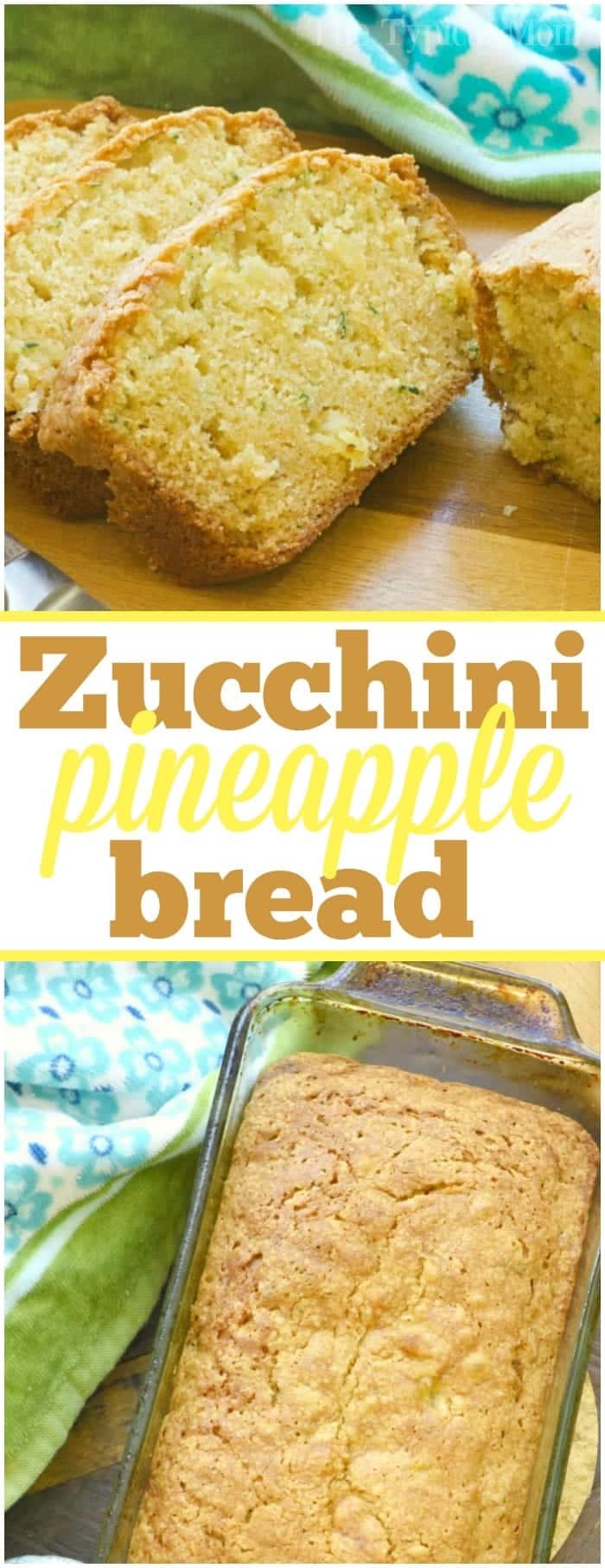 Zucchini Pineapple Bread · The Typical Mom