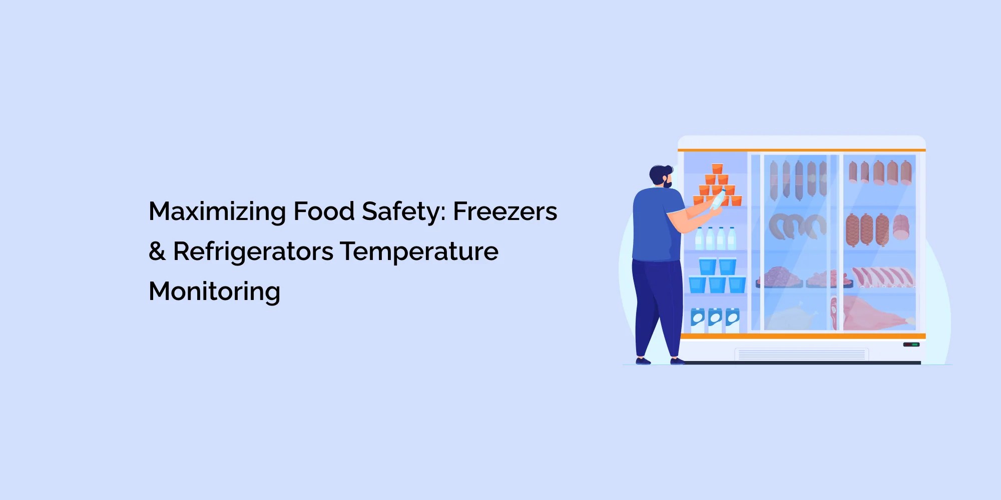 Maximizing Food Safety Freezers & Refrigerators Temperature Monitorin