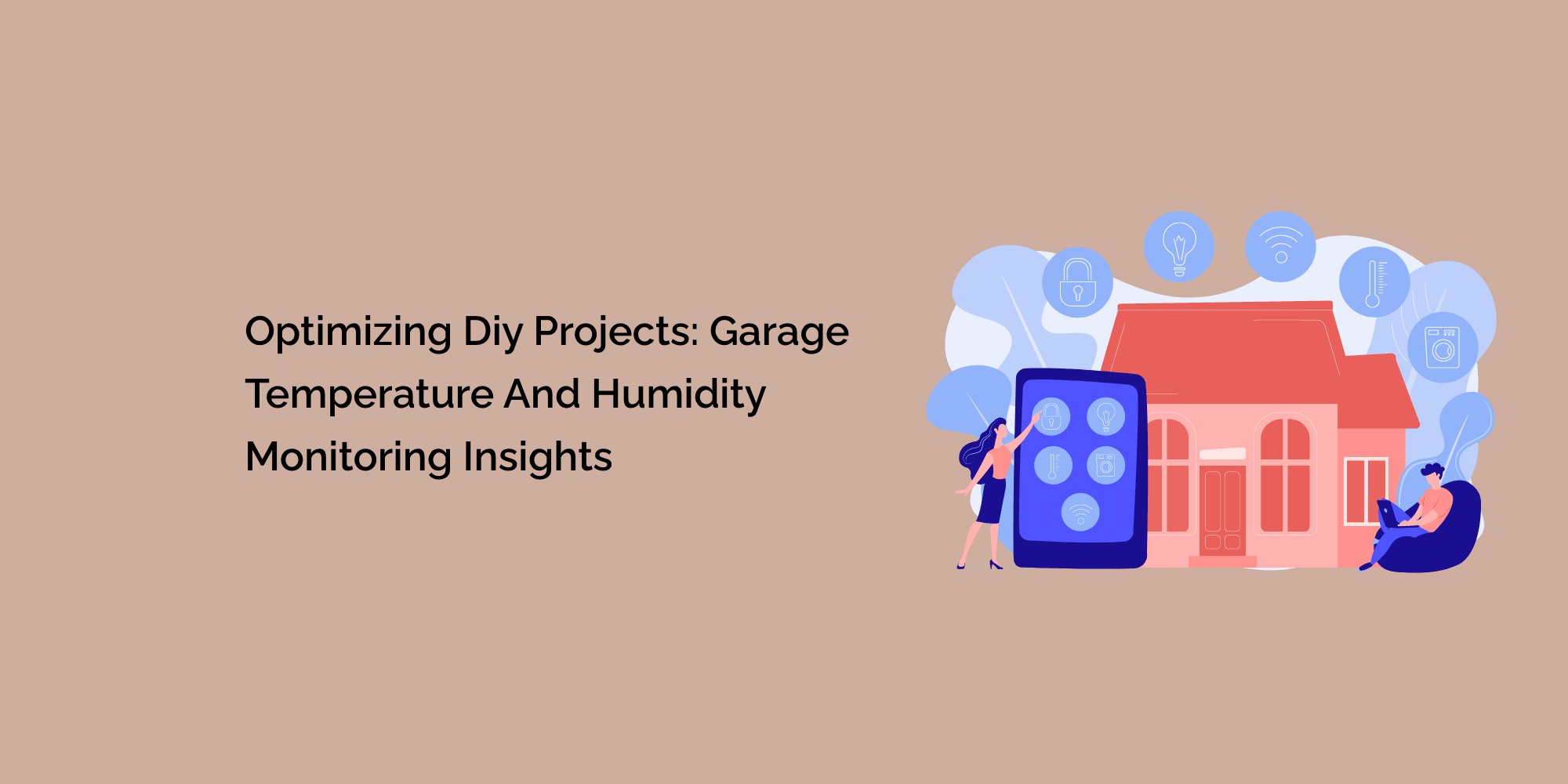Optimizing DIY Projects Garage Temperature and Humidity Monitoring In