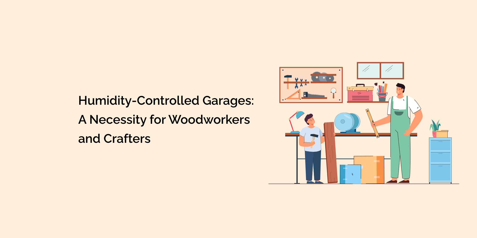 HumidityControlled Garages A Necessity for Woodworkers and Crafters