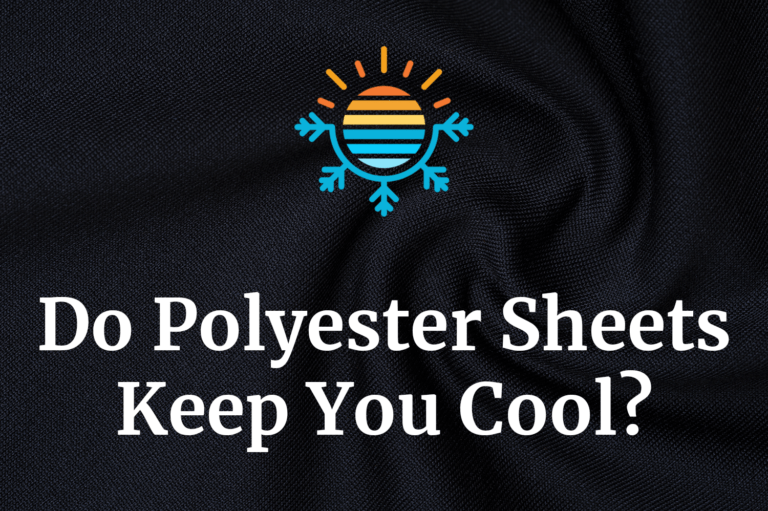 Do Polyester Sheets Keep You Cool?