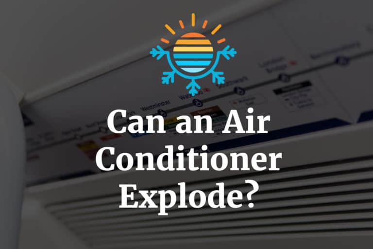 Is it Possible for Your Air Conditioner to Explode?