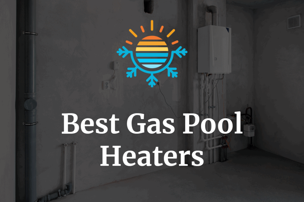 Top Gas Pool Heaters Reviewed for 2022 Find the Best Ones