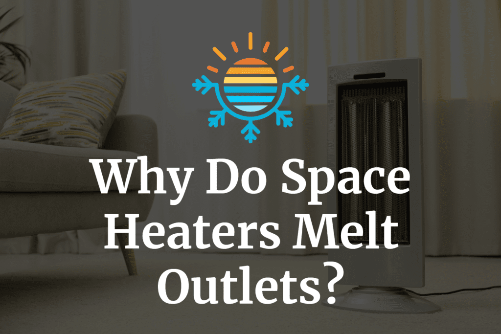 Uncover the Reason Behind Outlet Melting in Space Heaters