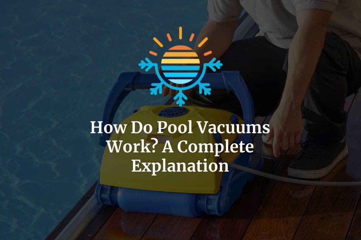 Understanding the Mechanism of Pool Vacuums