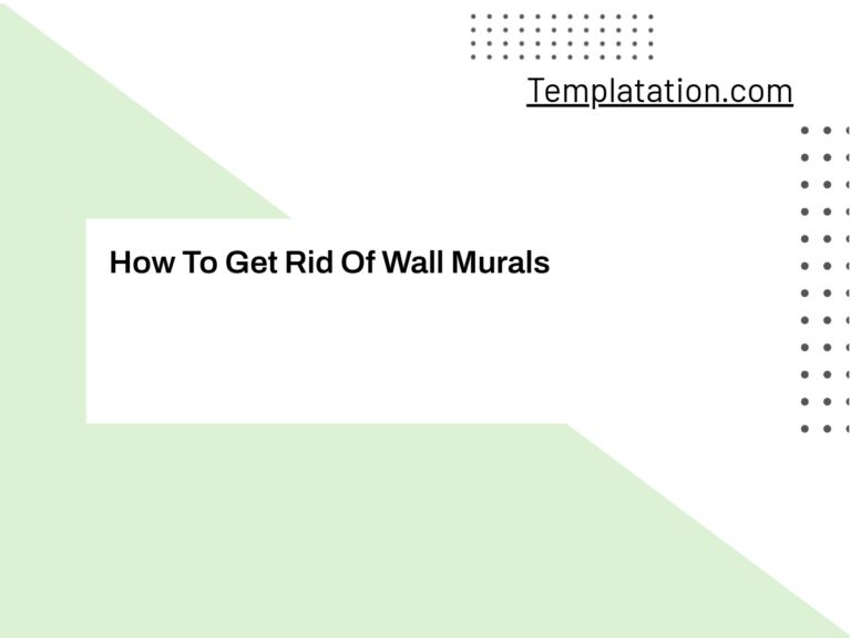 How To Get Rid Of Wall Murals Templates & Other Resources at