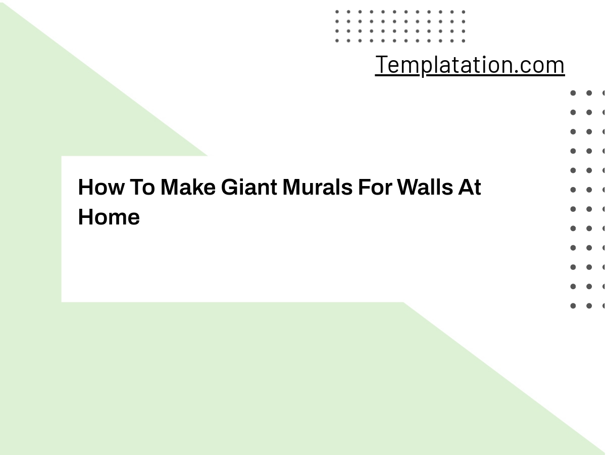 How To Make Giant Murals For Walls At Home Templates & Other Resources at