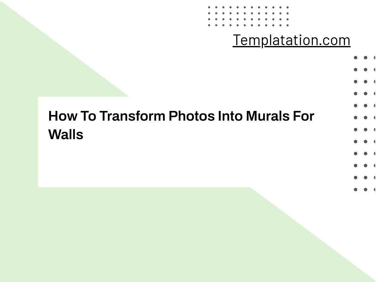 How To Transform Photos Into Murals For Walls Templates & Other Resources at