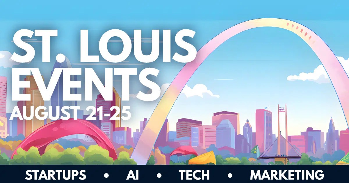 St. Louis Events // Week of August 21, 2023 Startups, AI, Tech