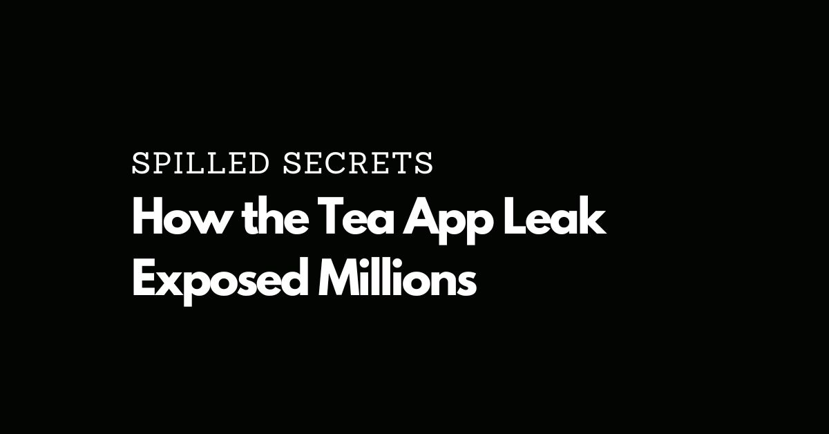 Spilled Secrets How the Tea App Leak Exposed Millions(07)