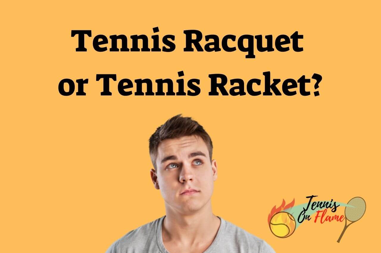 What Is the Correct Tennis Racquet or Tennis Racket?? Tennis on Flame