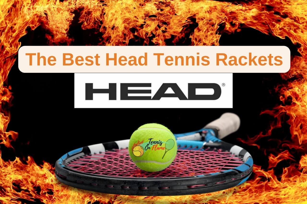 My Top 8 Best Head Tennis Rackets 2024 Tennis on Flame