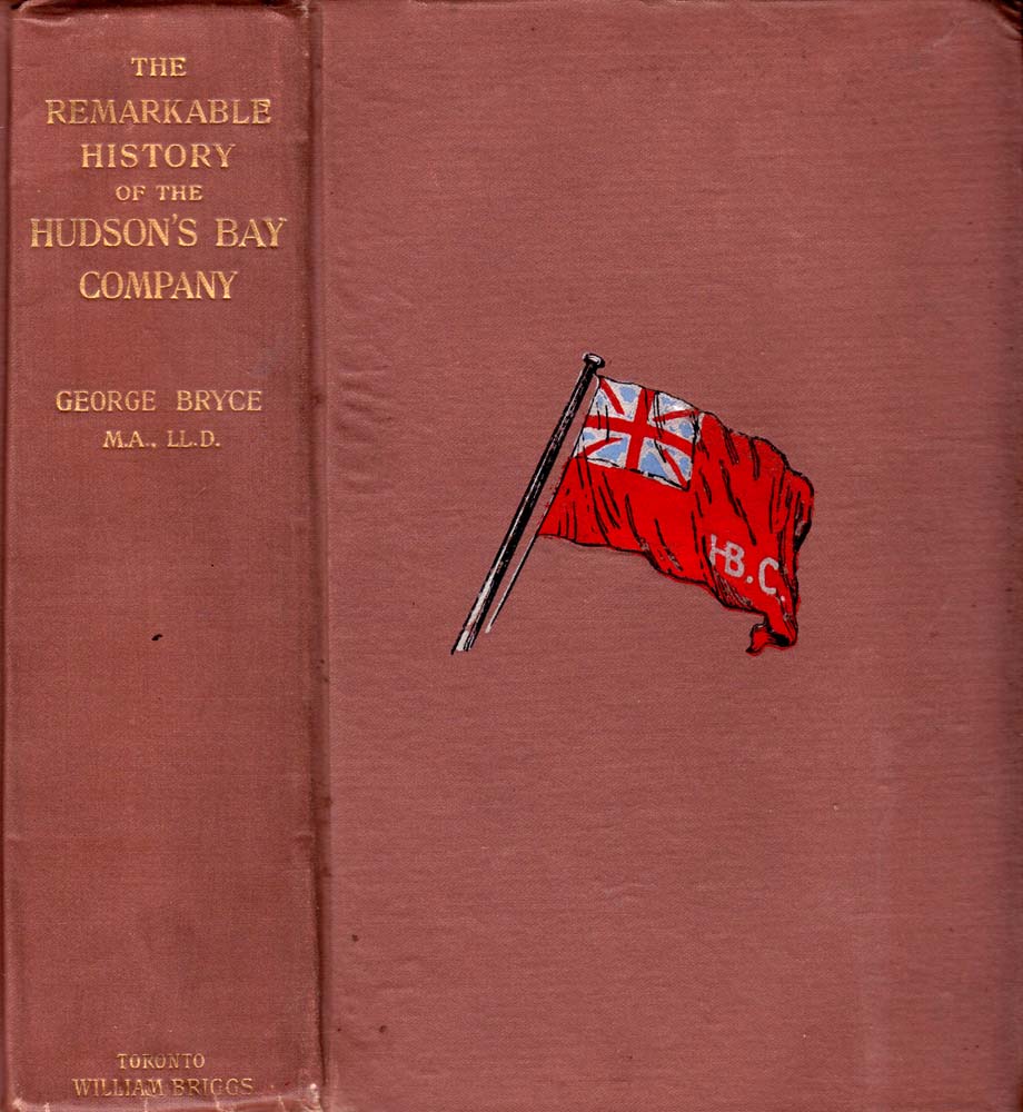 The Remarkable History of the Hudson's Bay Company.