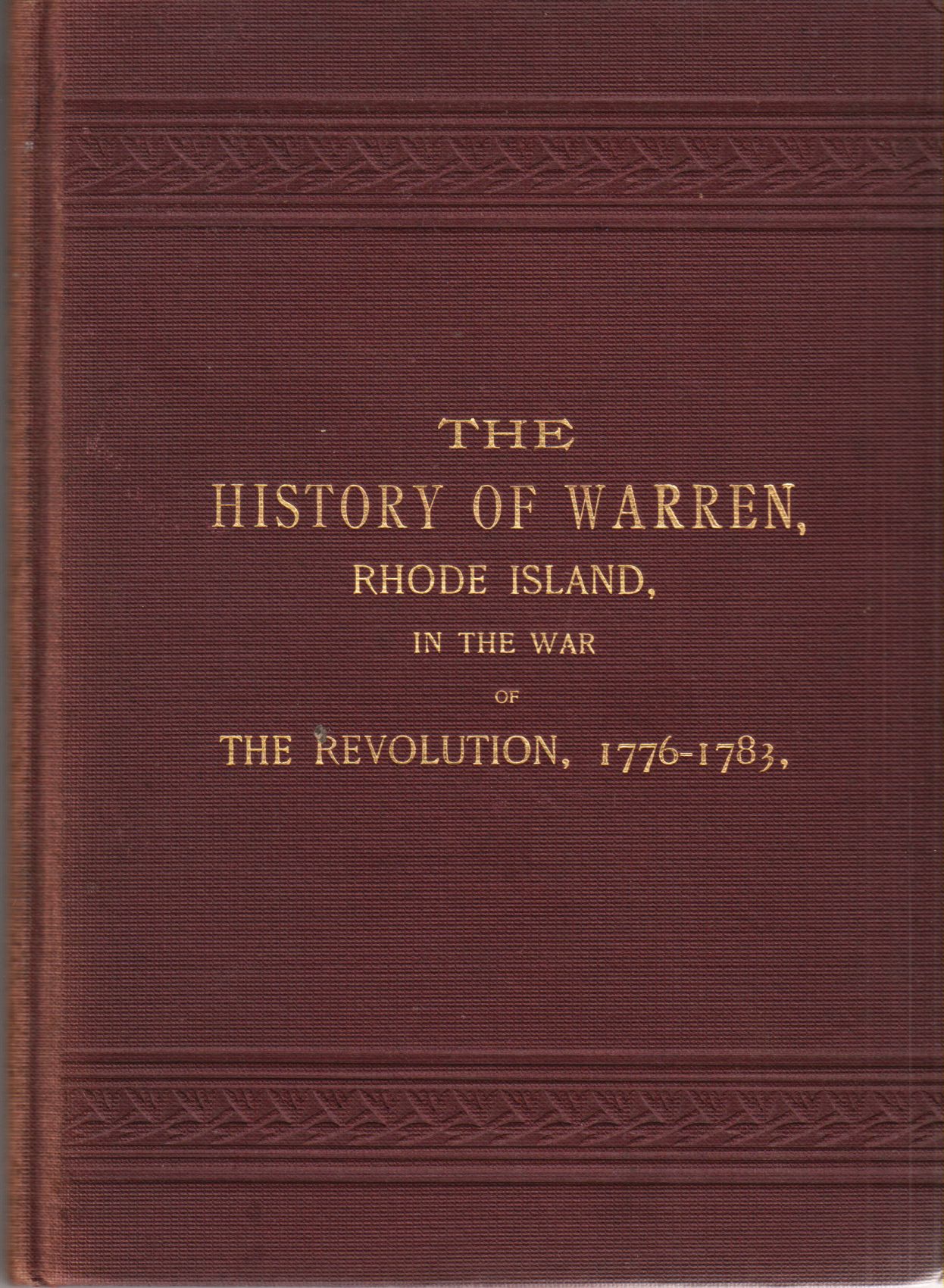 The History of Warren, Rhode Island, in the War of the Revolution, 1776