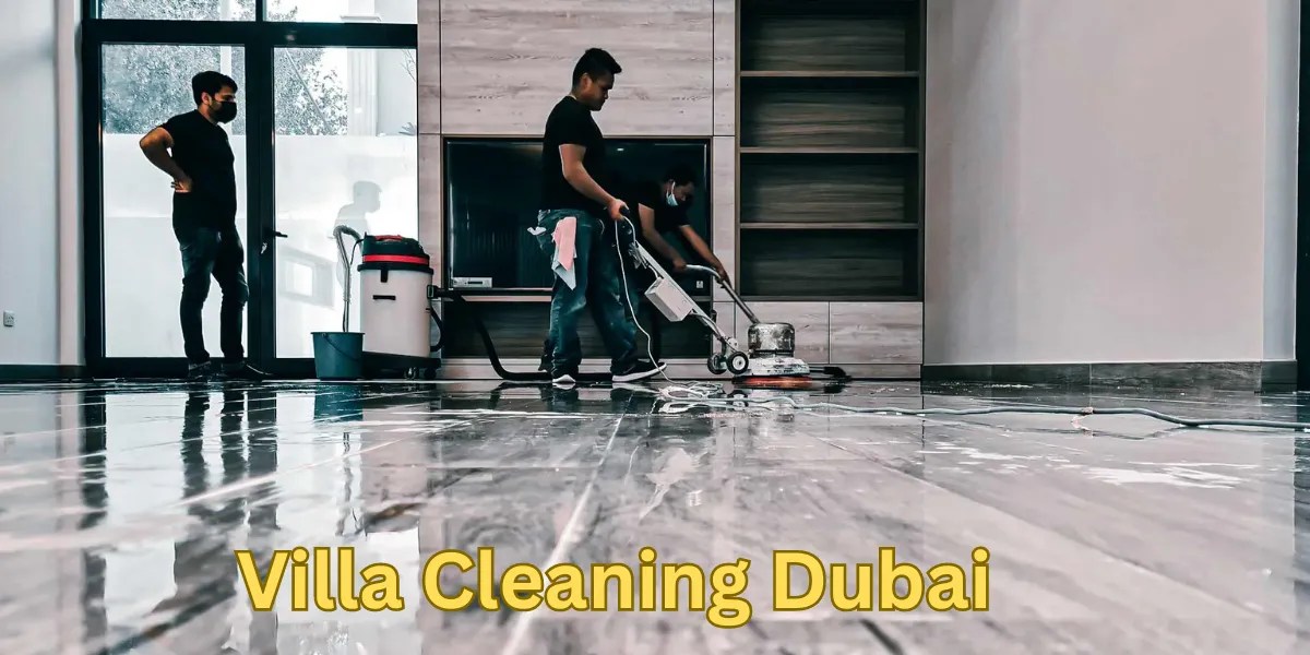 Villa Cleaning Dubai Expert Services for Sparkling Homes