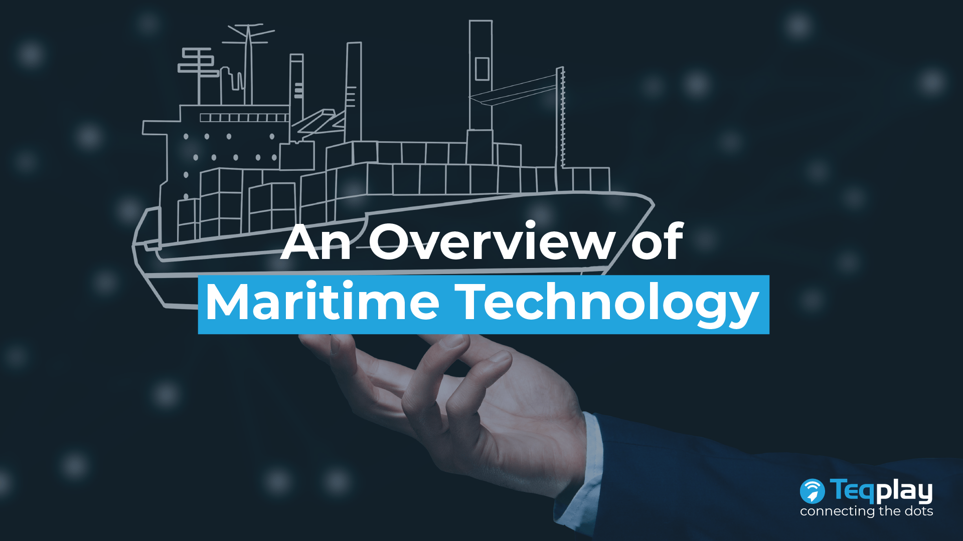 An overview of maritime technology Teqplay