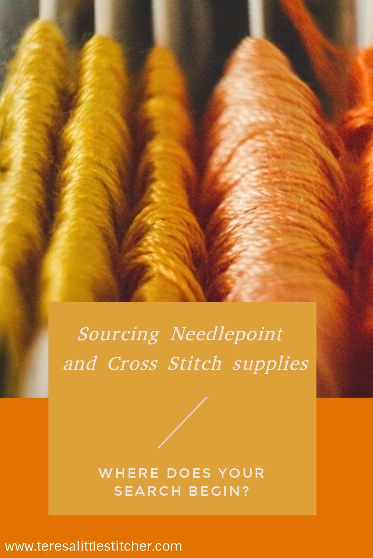 Sourcing Needlepoint and Cross Stitch Supplies Teresa Little Stitcher