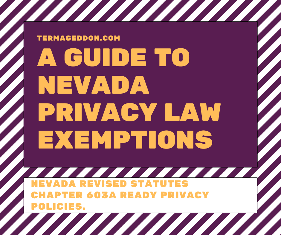 A guide to Nevada privacy law exemptions Termageddon
