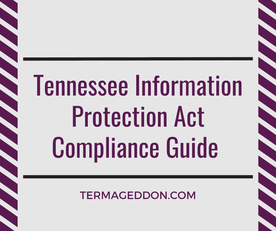 Tennessee Information Protection Act Compliance Guide Termageddon