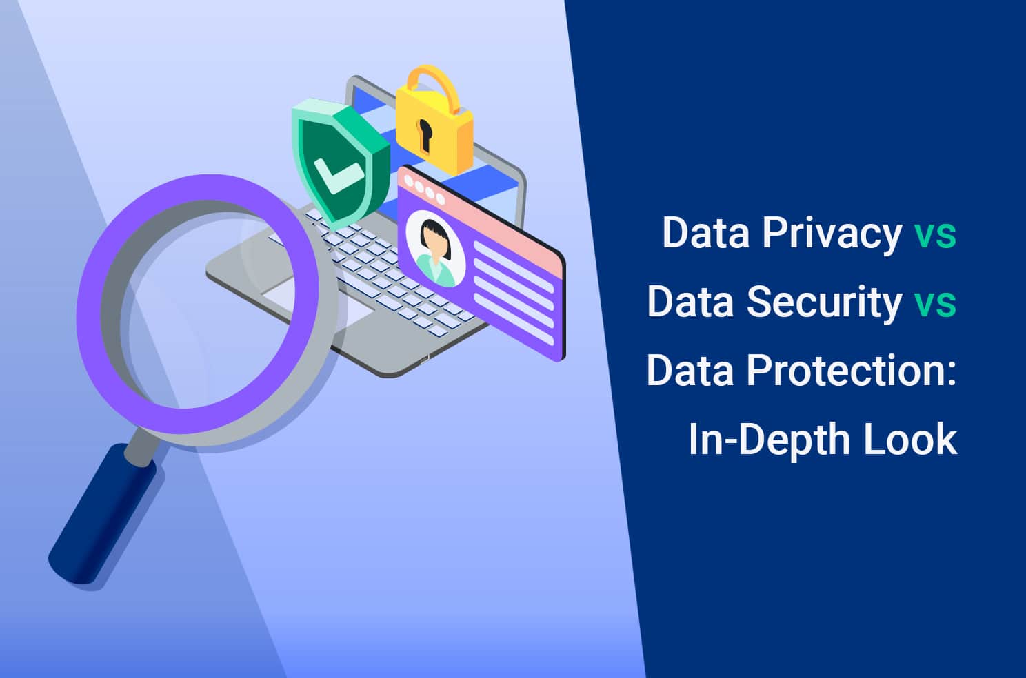 Data Privacy vs. Data Security vs. Data Protection InDepth Look Termly