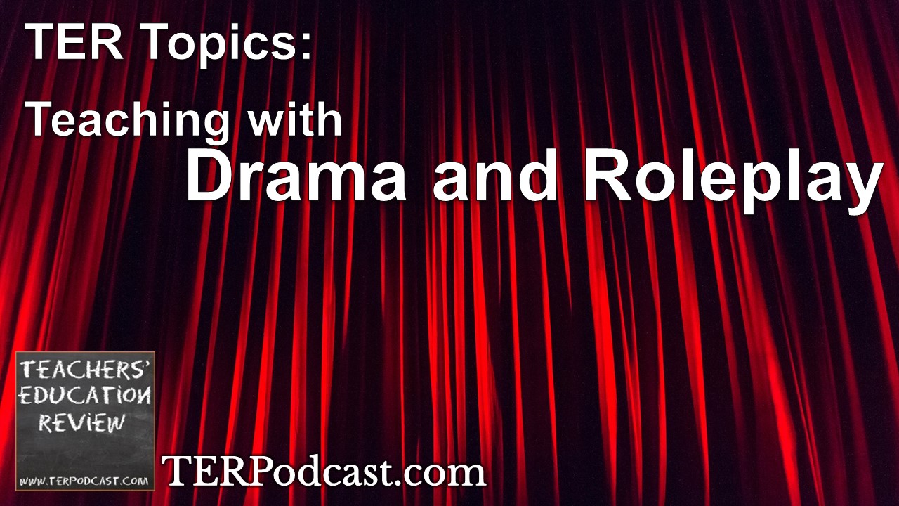 TER Topics Teaching with Drama and Roleplay Teachers' Education Review