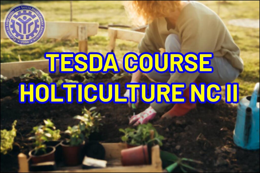 TESDA Horticulture NC II Course TESDA Online Program