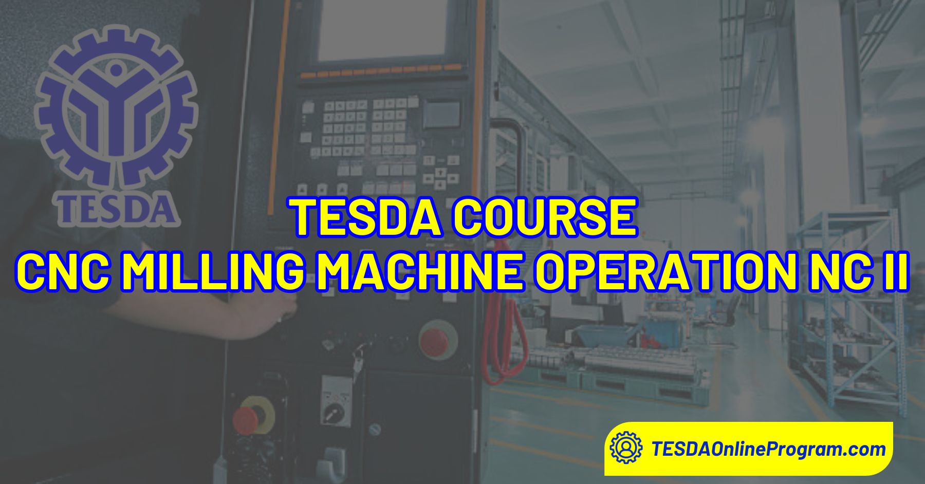 TESDA CNC Milling Machine Operation NC II Course TESDA Online Program