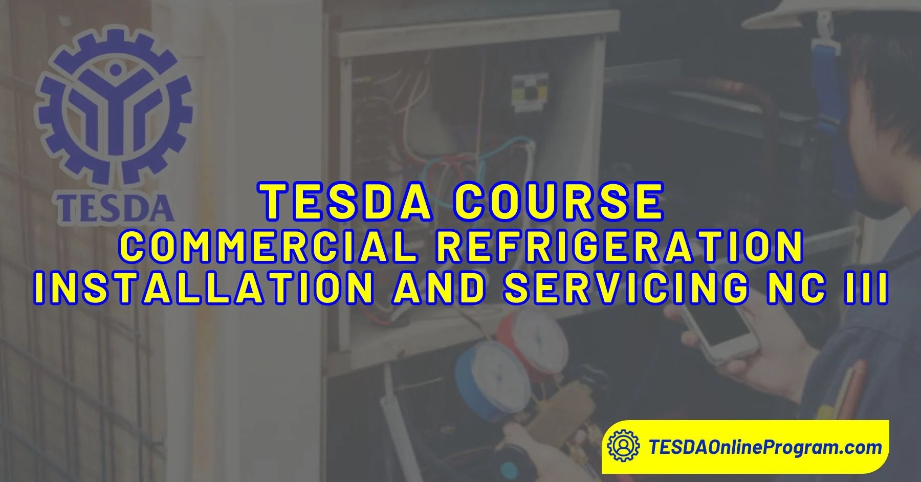 TESDA Commercial Refrigeration Installation and Servicing NC III Course