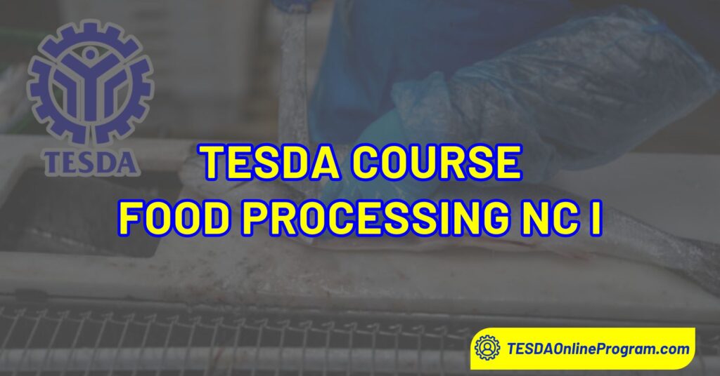 TESDA Food Processing NC I Course TESDA Online Program