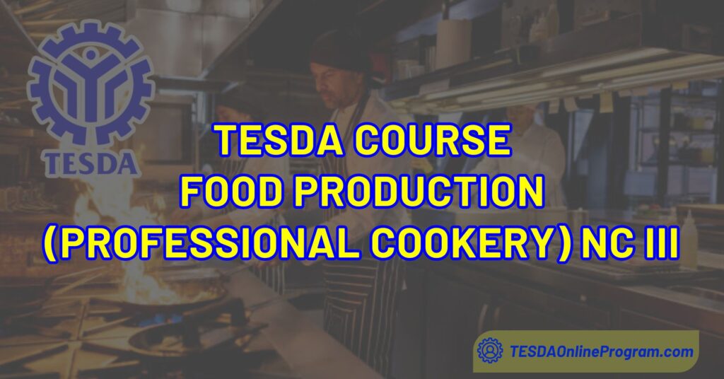 TESDA Food Production (Professional Cookery) NC III Course TESDA