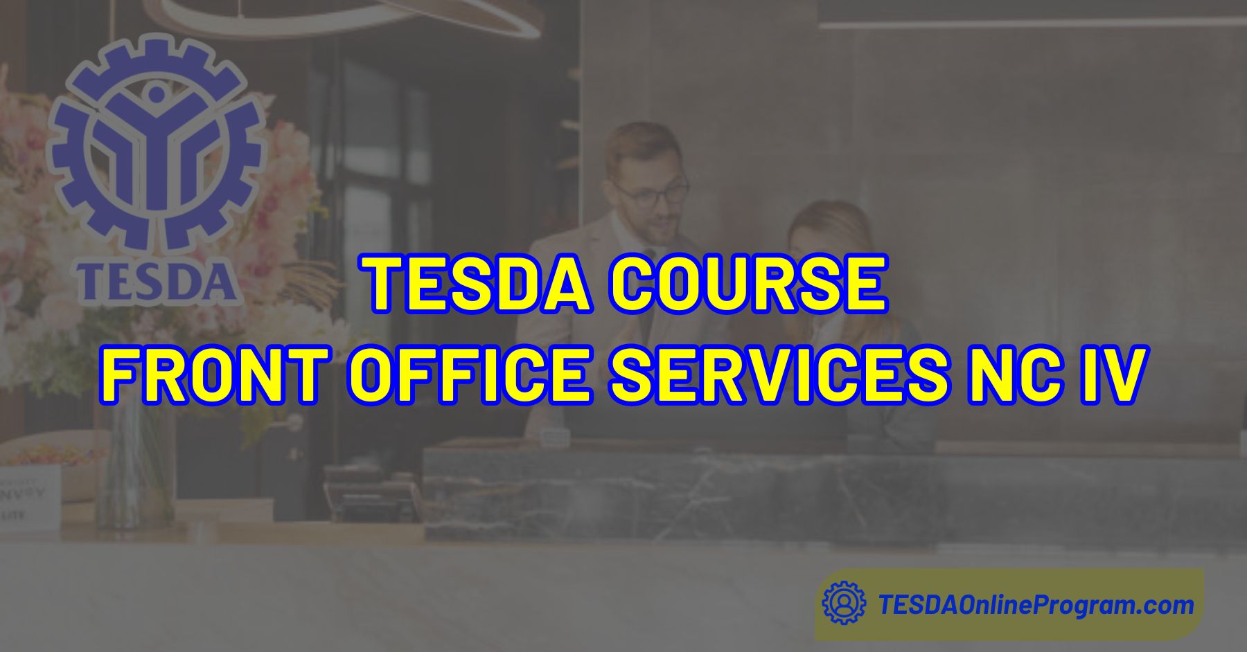 TESDA Front Office Services NC IV Course TESDA Online Program