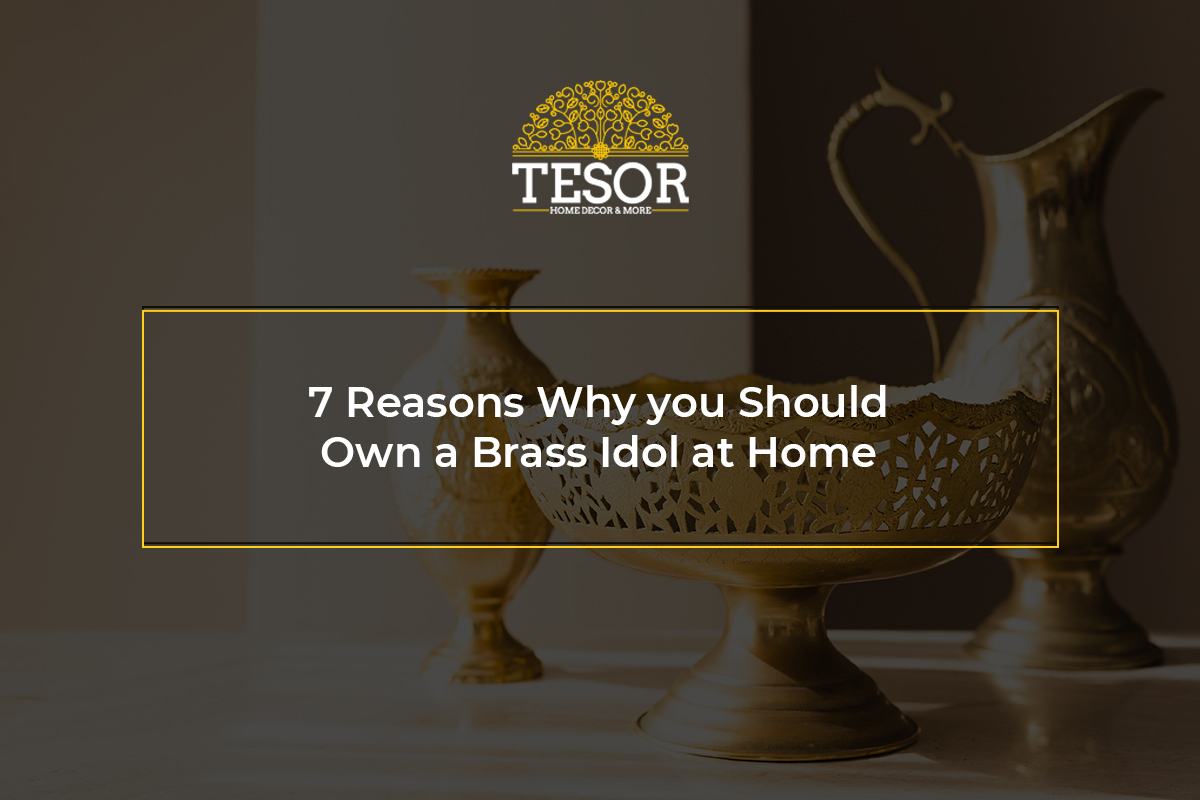 7 Reasons Why You Should Own a Brass Idol at Home Tesor