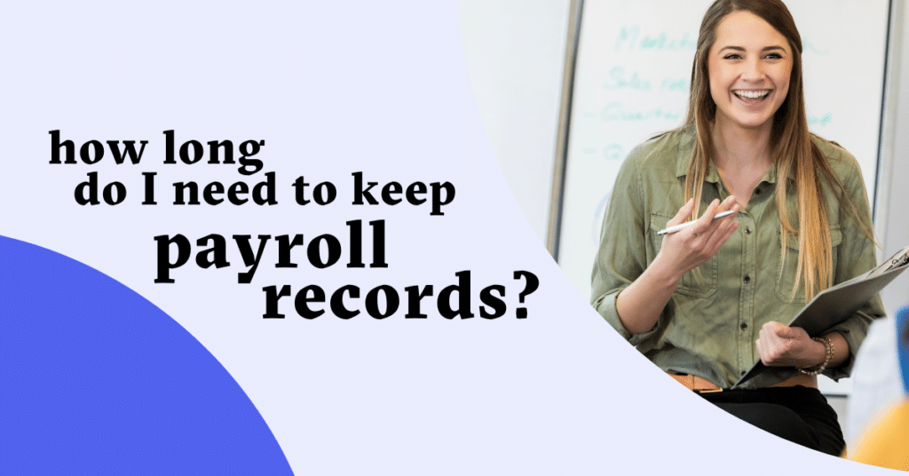 How Long Do I need to Keep Payroll Records
