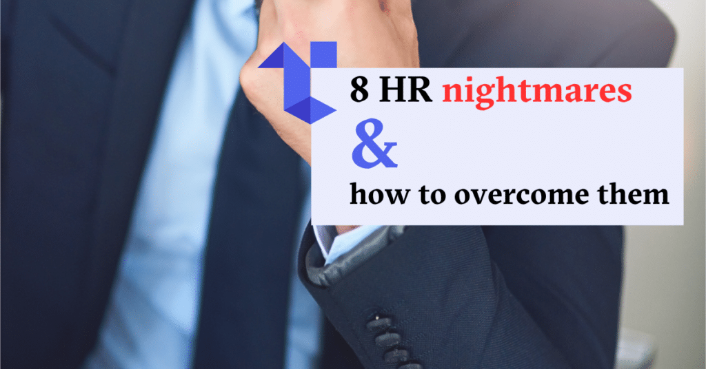 8 HR Nightmares & how to them