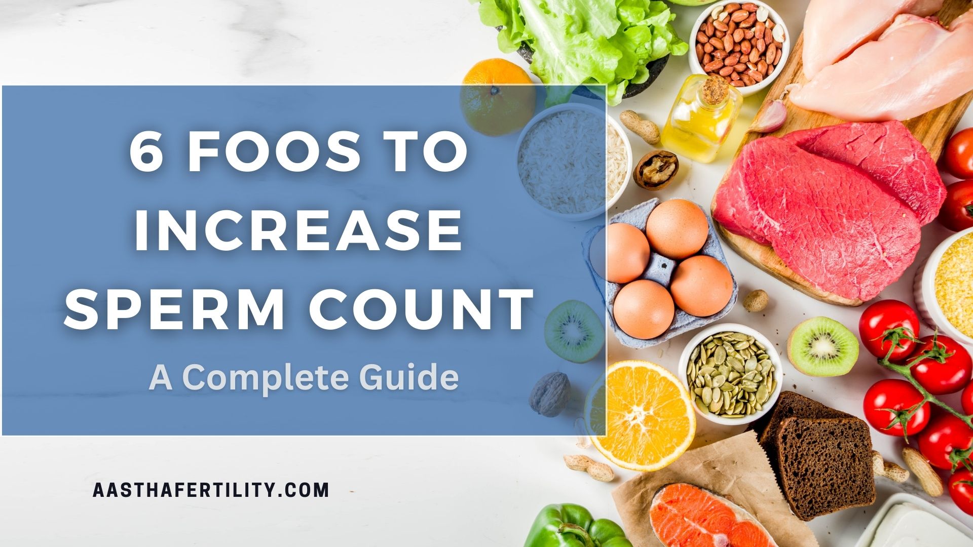 6 Foods To Increase Sperm Count A Guide for Men Fertility