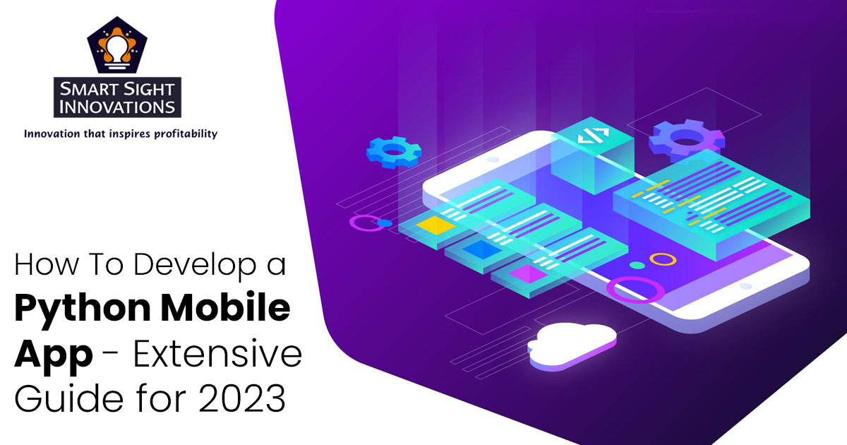How To Develop a Python Mobile App Extensive Guide for 2023 » Smart