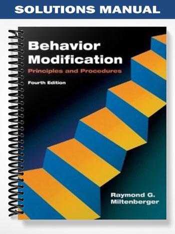 Solutions Manual for Behavior Modification Principles and Procedures