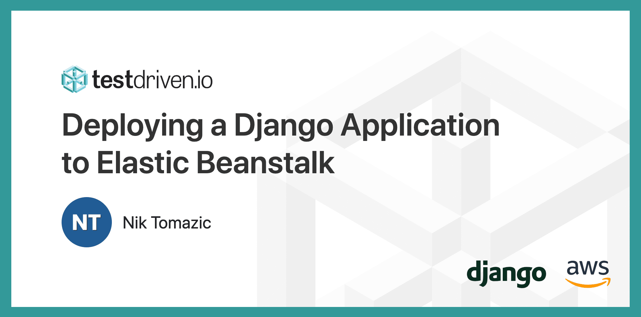 Deploying a Django Application to Elastic Beanstalk TestDriven.io