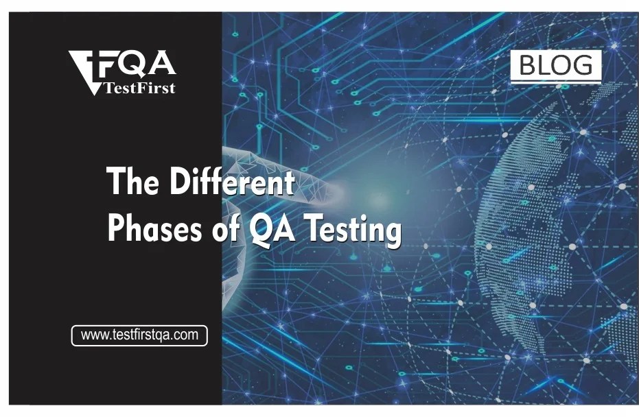 The Different Phases of QA Testing TestFirst QA
