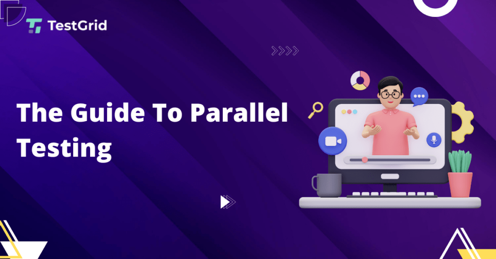 The Guide To Parallel Testing ! TestGrid