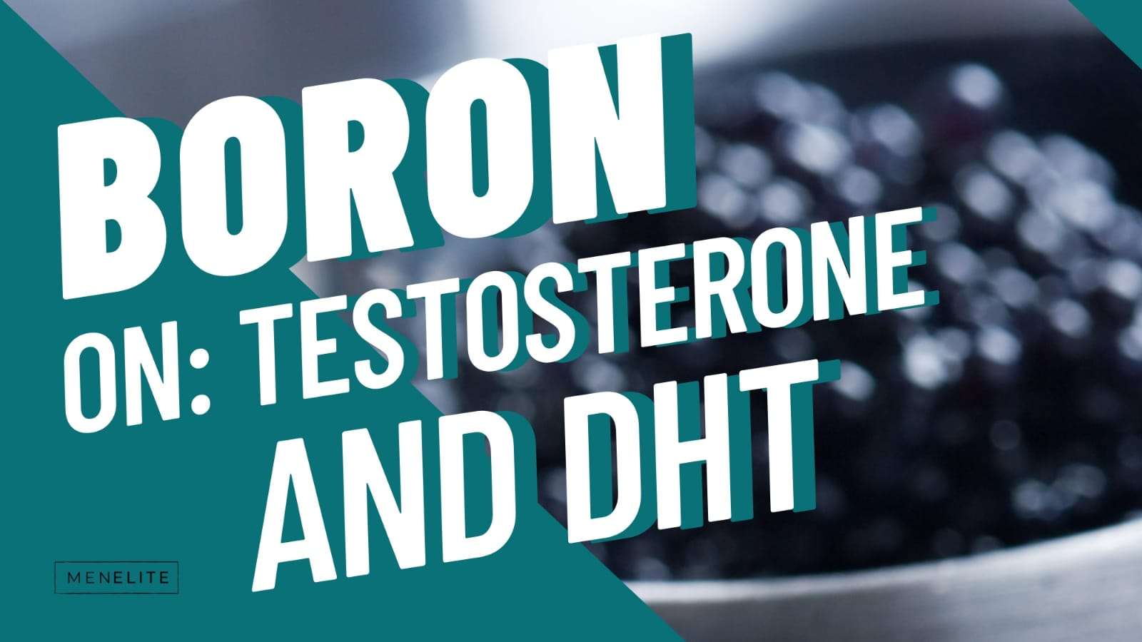 Boron for free testosterone and DHT » TESTONATION