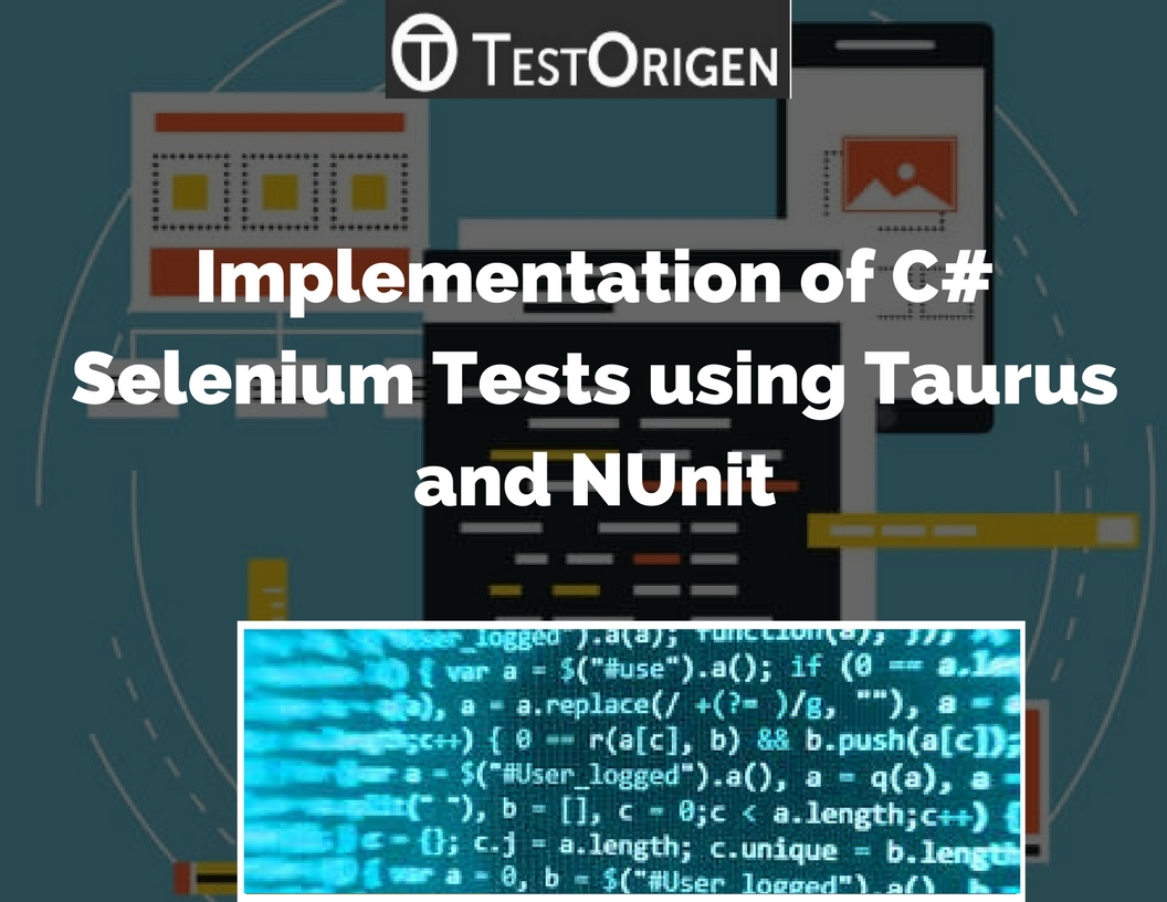 Implementation of C Selenium Tests using Taurus and NUnit