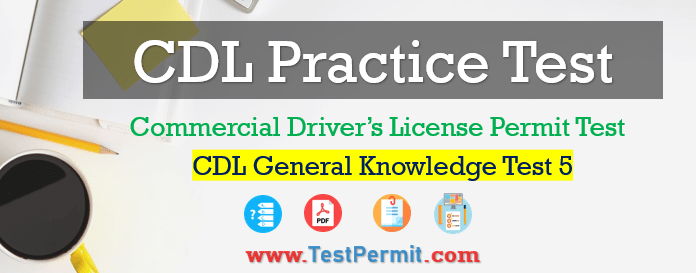 CDL General Knowledge Test (50 Questions Answers)