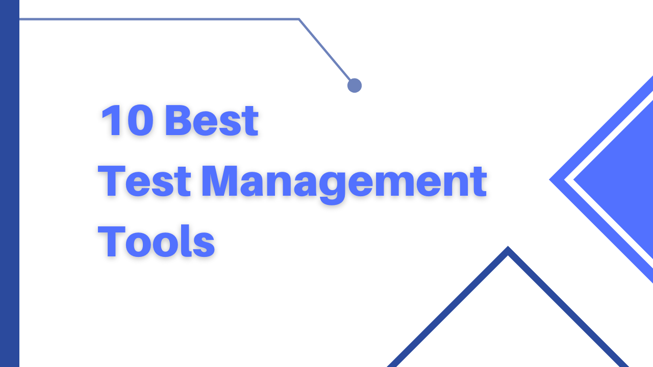 10 Best Test Management Tools You Should Know in 2023